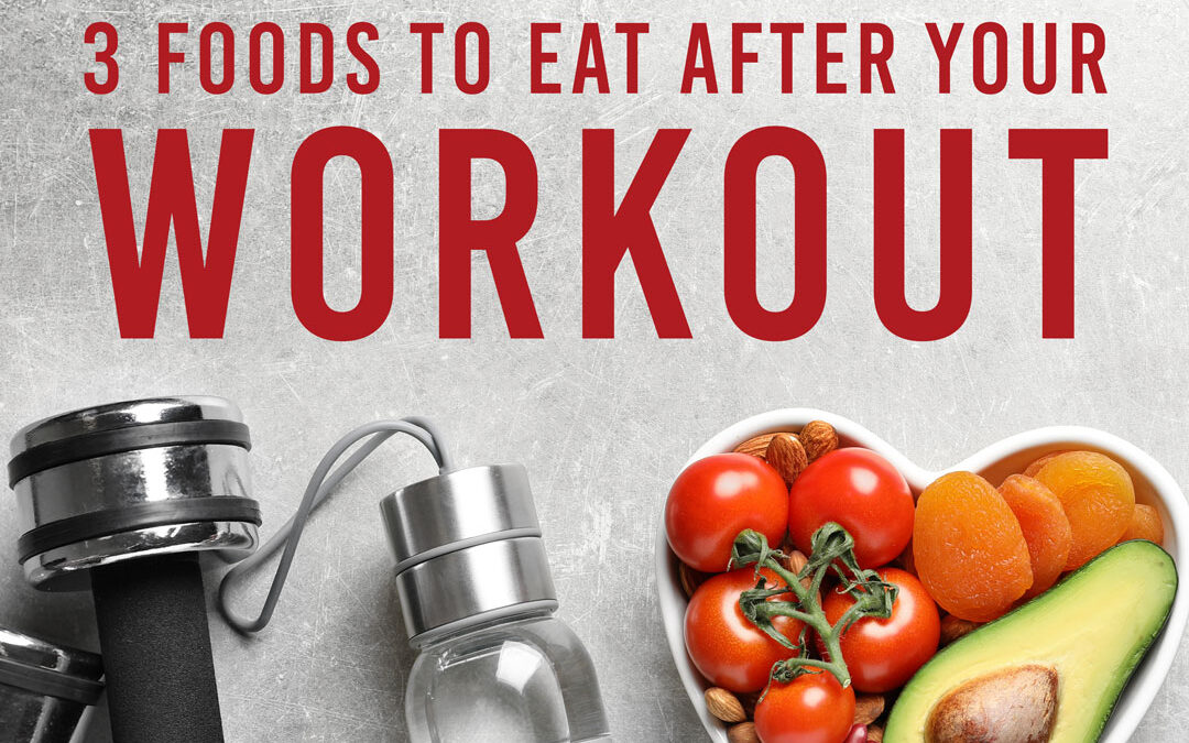 3 Foods to Eat After Working Out